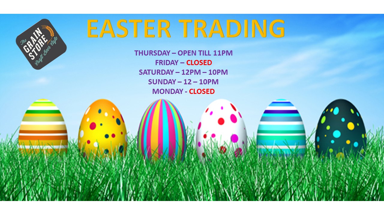 Easter Trading Hours | The Grain Store Newcastle