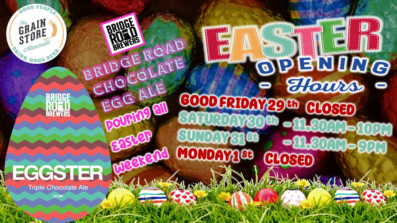 Easter Trading 2024 The Grain Store Newcastle